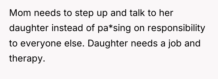 Mom needs to step up and talk to her daughter...