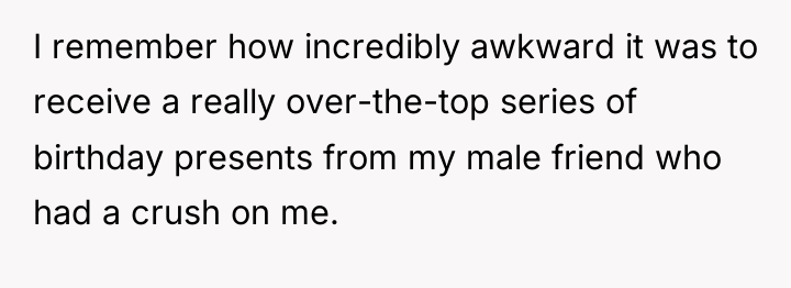 I remember how incredibly awkward it was to receive a...
