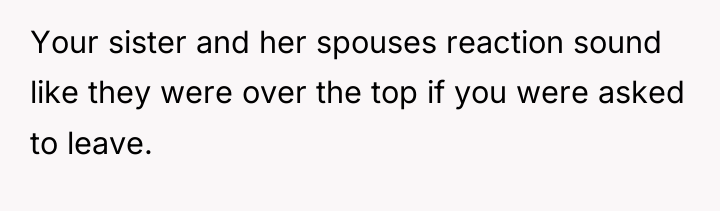 Your sister and her spouses reaction sound like they were...