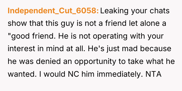 Independent_Cut_6058 Leaking your chats show that this guy is not...