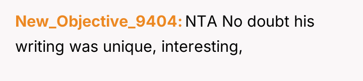 New_Objective_9404 NTA No doubt his writing was unique, interesting,