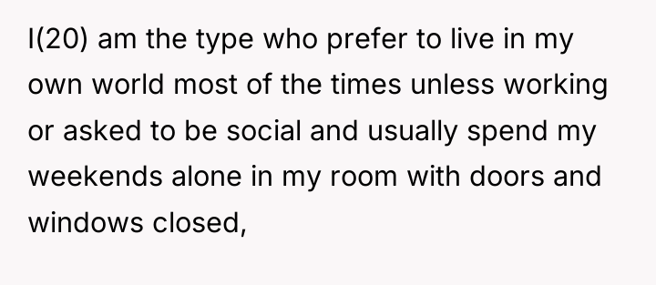 I(20) am the type who prefer to live in my...