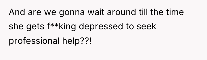 And are we gonna wait around till the time she...