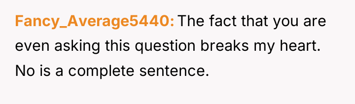 Fancy_Average5440 The fact that you are even asking this question...