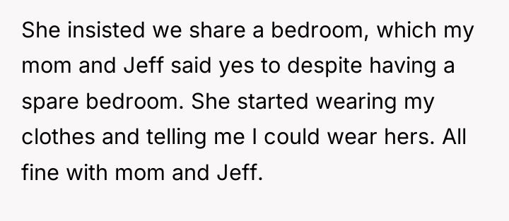 She insisted we share a bedroom, which my mom and...