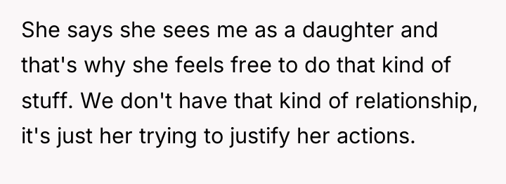 She says she sees me as a daughter and that's...