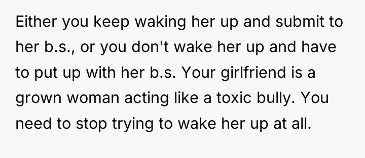 Either you keep waking her up and submit to her...