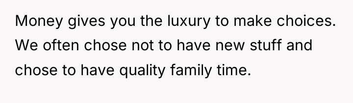 Money gives you the luxury to make choices. We often...
