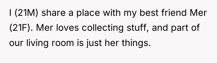 I (21M) share a place with my best friend Mer...