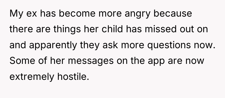 My ex has become more angry because there are things...