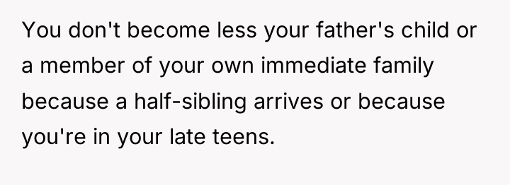You don't become less your father's child or a member...