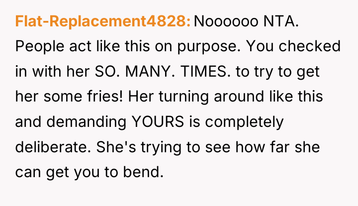 Flat-Replacement4828 Noooooo NTA. People act like this on purpose. You...