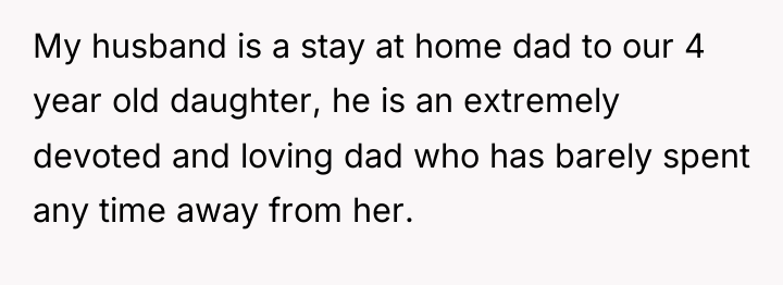 My husband is a stay at home dad to our...