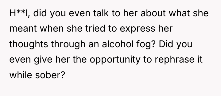 H**l, did you even talk to her about what she...