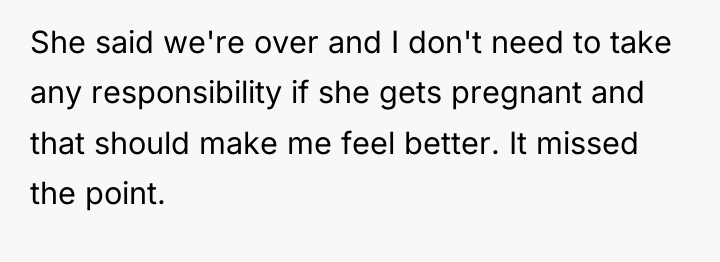 She said we're over and I don't need to take...