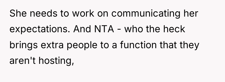 She needs to work on communicating her expectations. And NTA...
