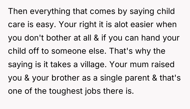 Then everything that comes by saying child care is easy....