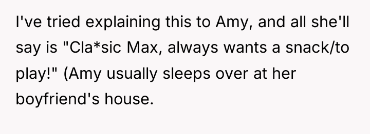 I've tried explaining this to Amy, and all she'll say...