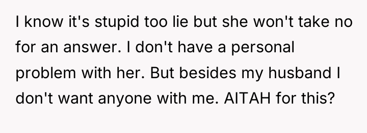 I know it's stupid too lie but she won't take...