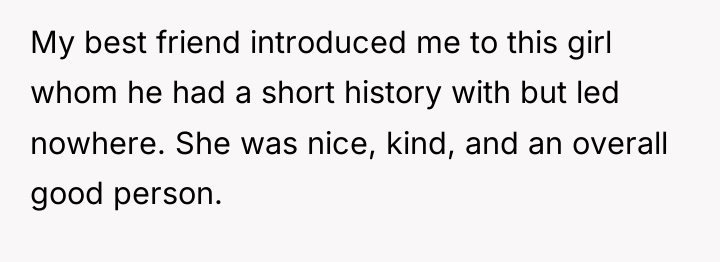 My best friend introduced me to this girl whom he...