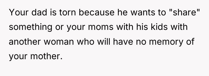 Your dad is torn because he wants to "share" something...