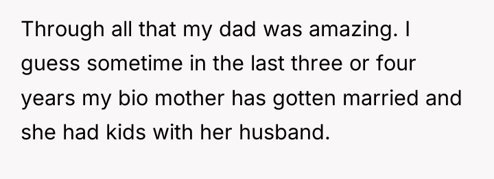 Through all that my dad was amazing. I guess sometime...