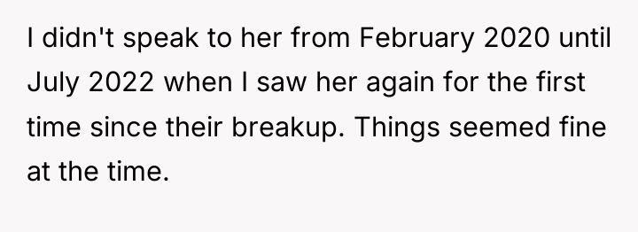 I didn't speak to her from February 2020 until July...