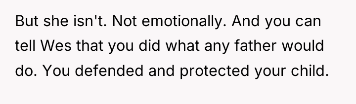 But she isn't. Not emotionally. And you can tell Wes...