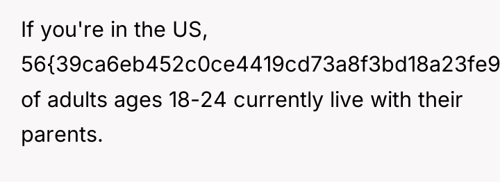 If you're in the US, 56{39ca6eb452c0ce4419cd73a8f3bd18a23fe95ab4febb092bc2ab1b542eeea82f} of adults ages 18-24...