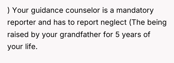 ) Your guidance counselor is a mandatory reporter and has...