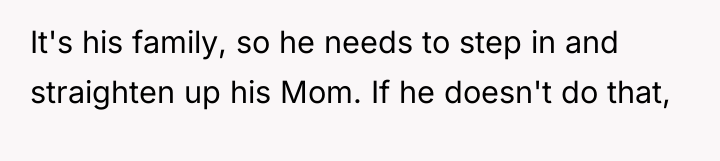It's his family, so he needs to step in and...