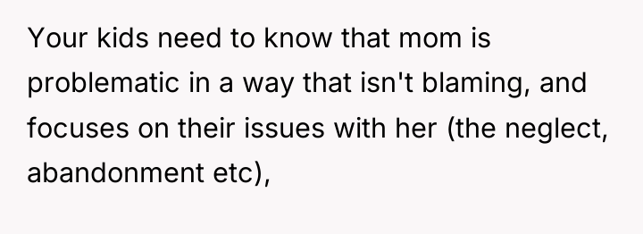 Your kids need to know that mom is problematic in...