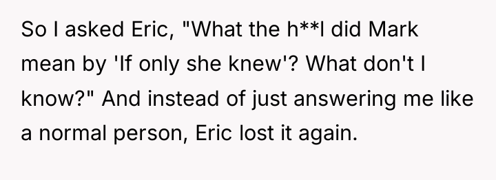 So I asked Eric, "What the h**l did Mark mean...