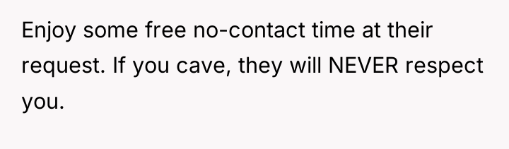 Enjoy some free no-contact time at their request. If you...