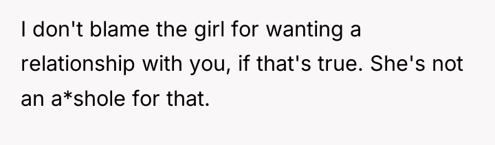 I don't blame the girl for wanting a relationship with...