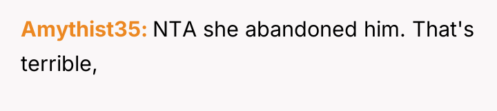Amythist35 NTA she abandoned him. That's terrible,