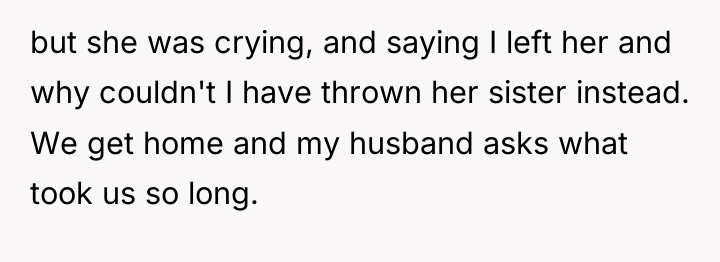 but she was crying, and saying I left her and...