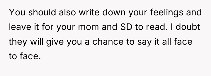 You should also write down your feelings and leave it...