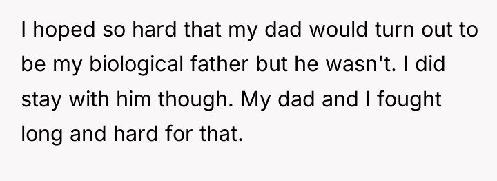 I hoped so hard that my dad would turn out...