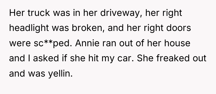 Her truck was in her driveway, her right headlight was...