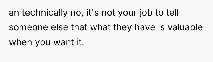 an technically no, it's not your job to tell someone...