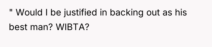 " Would I be justified in backing out as his...
