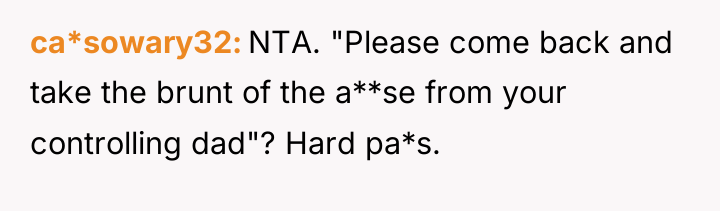 ca*sowary32 NTA. "Please come back and take the brunt of...