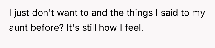 I just don't want to and the things I said...