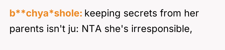 b**chya*shole keeping secrets from her parents isn't ju: NTA she's...