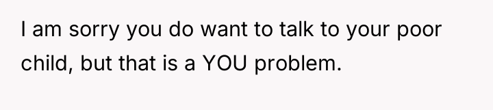 I am sorry you do want to talk to your...