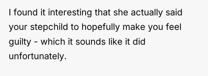 I found it interesting that she actually said your stepchild...