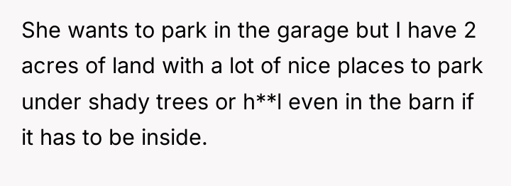 She wants to park in the garage but I have...