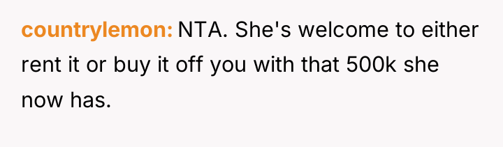 countrylemon NTA. She's welcome to either rent it or buy...