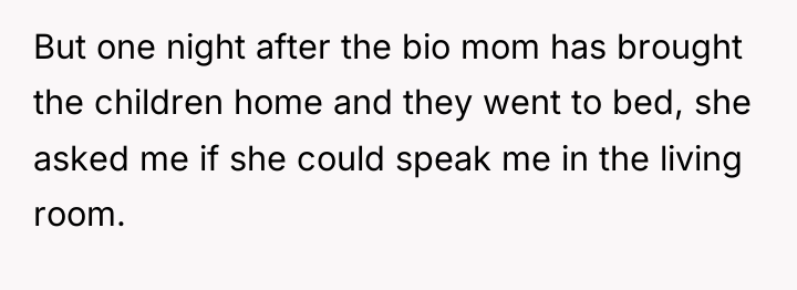 But one night after the bio mom has brought the...
